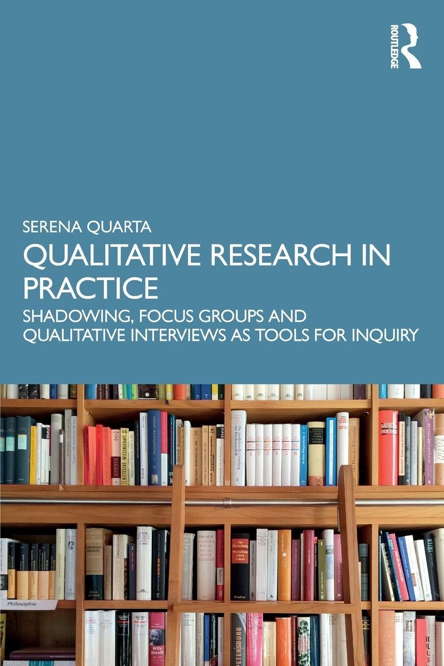 Qualitative Research in Practice: Shadowing, Focus Groups and Qualitative Interviews as Tools for Inquiry