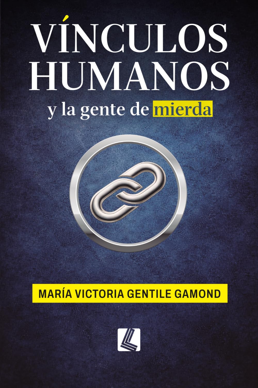 VÍNCULOS HUMANOS y la gente de mierda