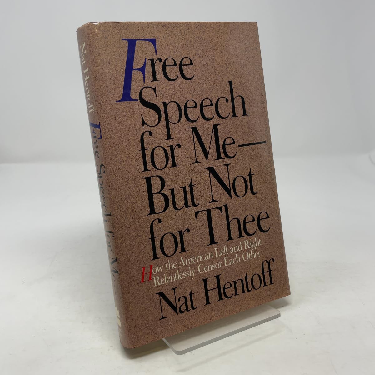 Cover of Free Speech for Me--But Not for Thee: How the American Left and Right Relentlessly Censor Each Other
