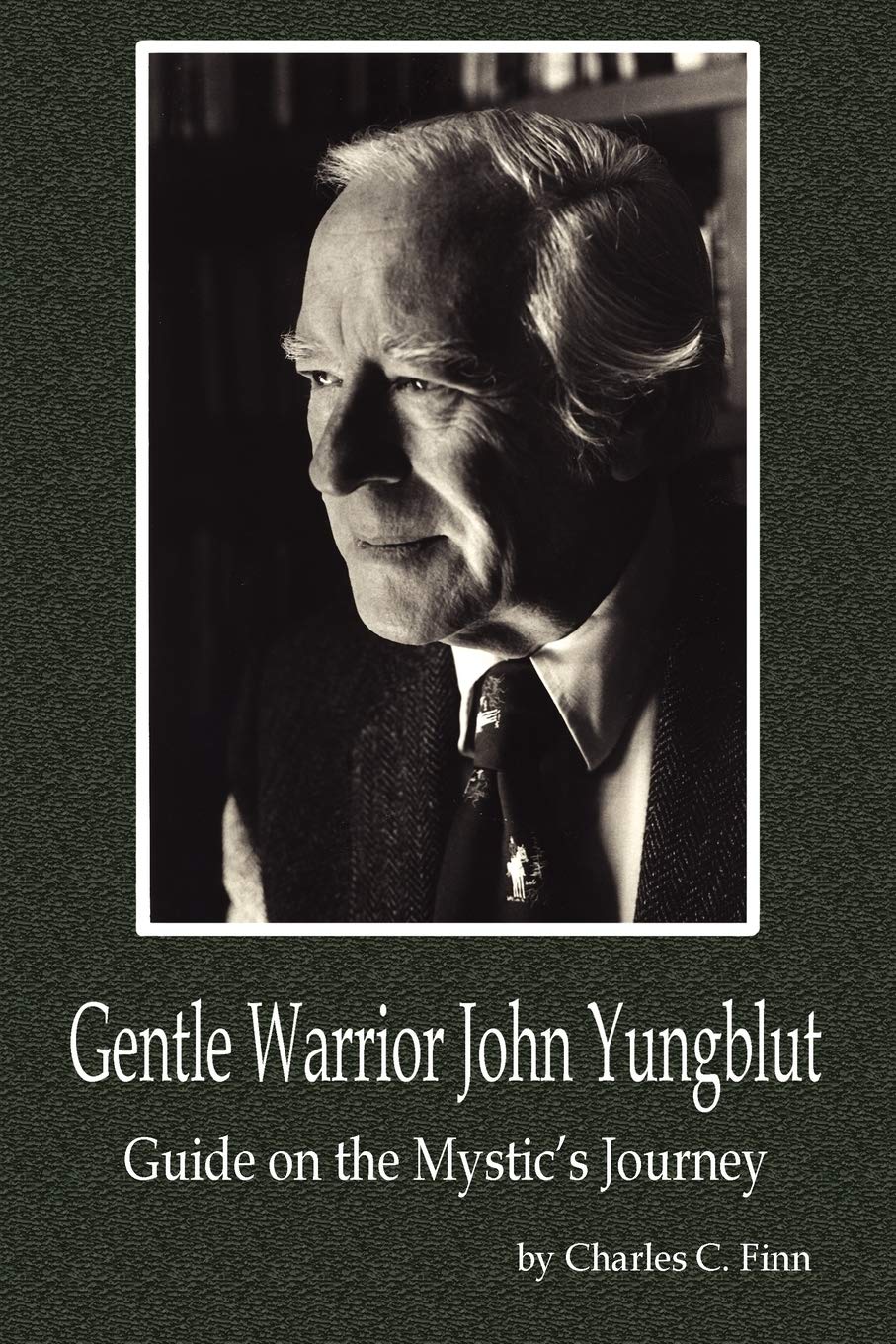 Gentle Warrior John Yungblut Guide on the Mystic's Journey Finn
