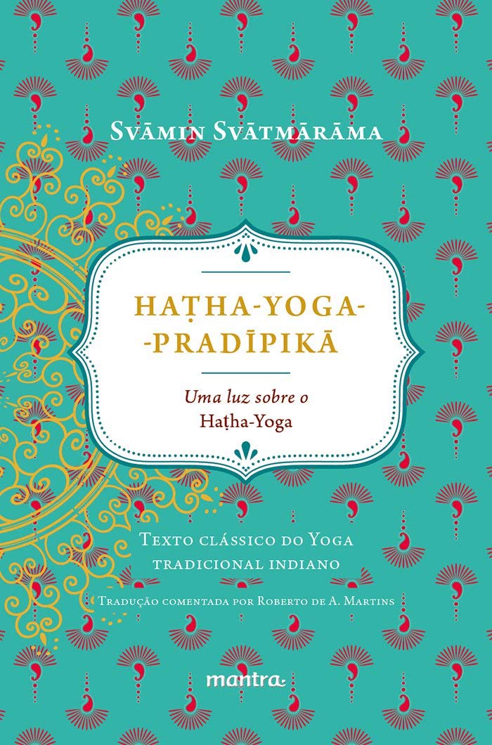 Hatha-Yoga-Pradipika : livre fondamental sur la lumière du yoga traditionnel
