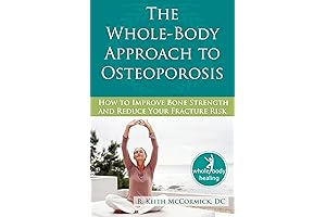 The Whole-Body Approach to Building Strong Bones and Reducing Fracture Risk