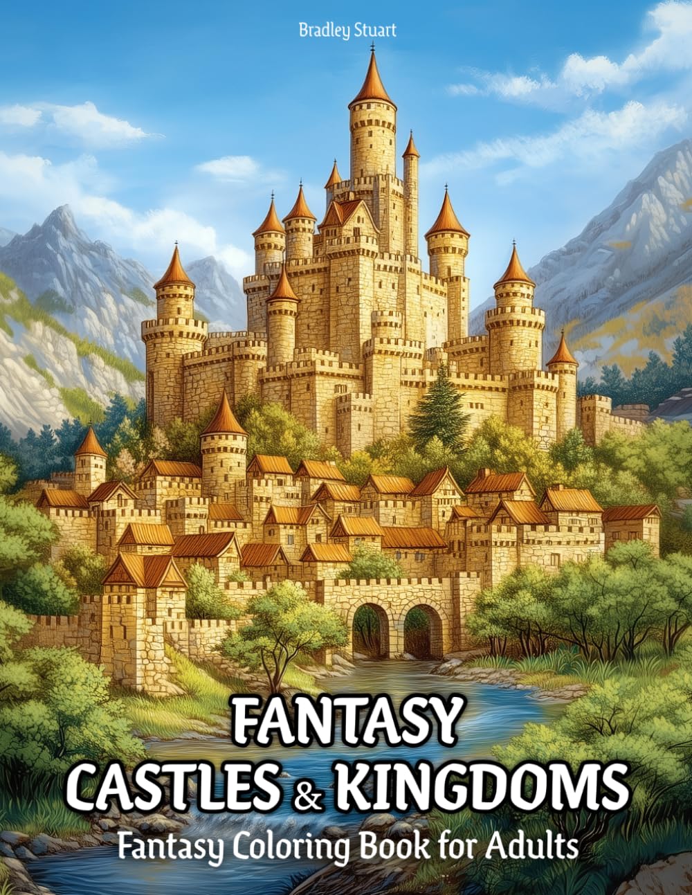 Fantasy Castles & Kingdoms: Fantasy Coloring Book for Adults Featuring Majestic Castles, Royal Halls, Hidden Kingdoms, and Enchanted Fortresses