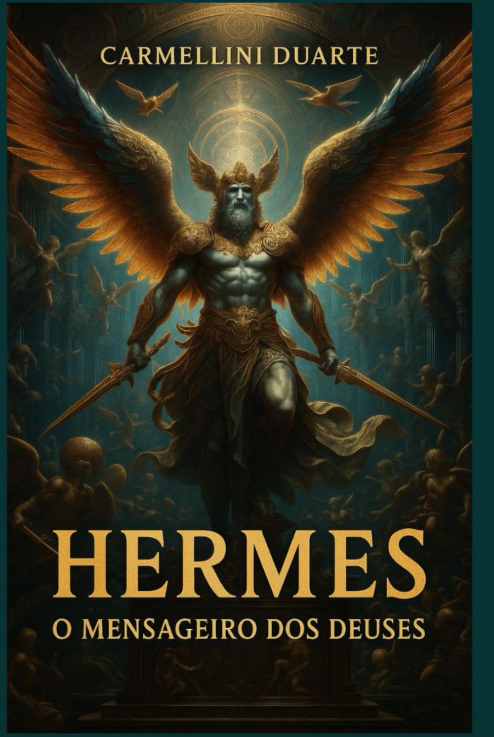 Hermes O Mensageiro dos Deuses (Mitologias do Mundo: As Histórias que Moldaram a Humanidade)