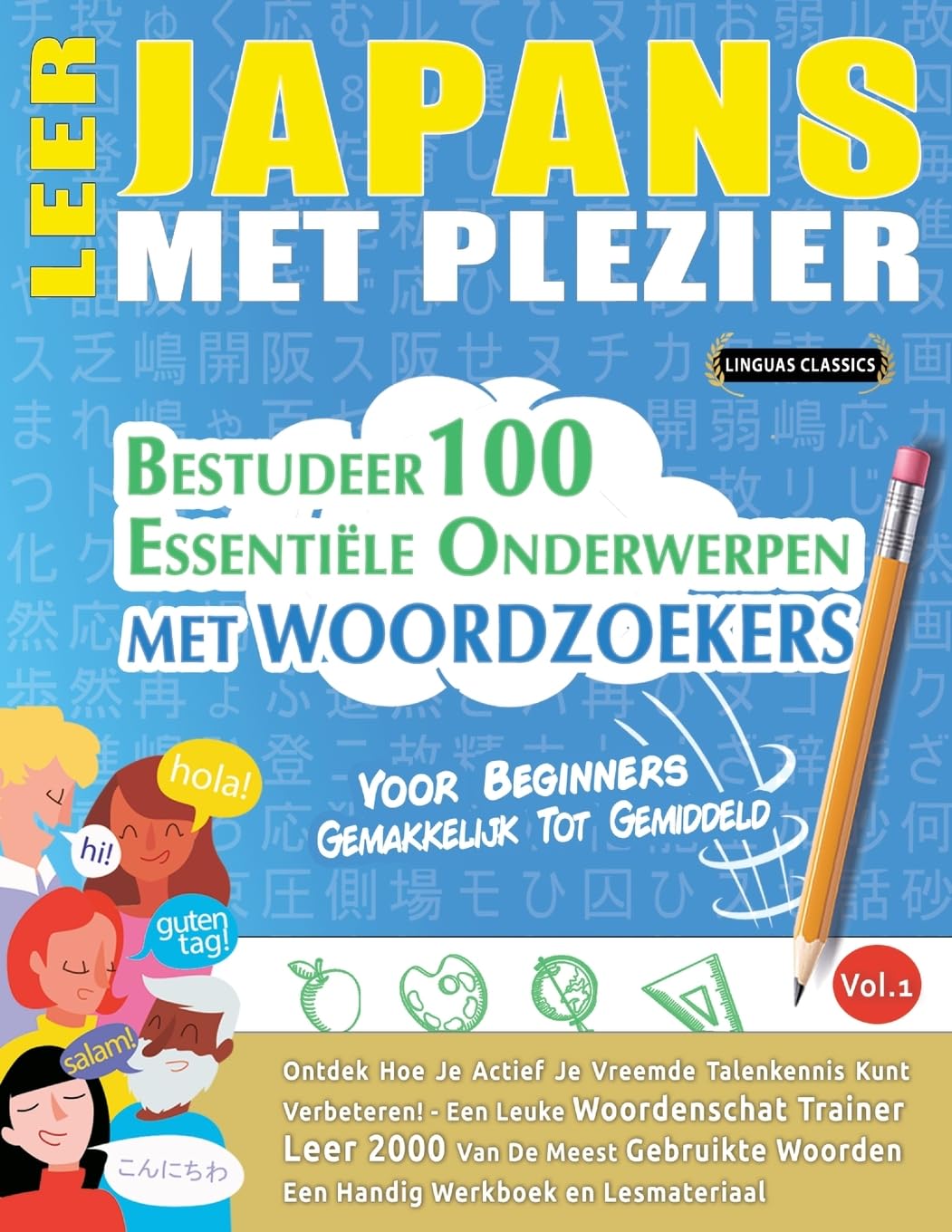 Leer Japans Met Plezier - Voor Beginners: GEMAKKELIJK TOT GEMIDDELD - BESTUDEER 100 ESSENTIËLE ONDERWERPEN MET WOORDZOEKERS - VOL.1 - Ontdek Hoe Je ... Talenkennis Kunt Verbeteren! (Dutch Edition)