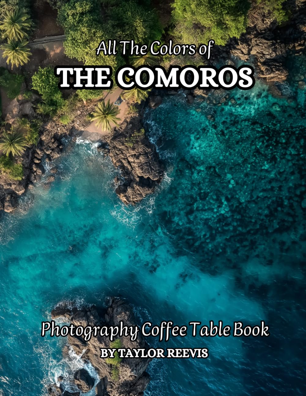 All The Colors of The Comoros Photography Coffee Table Book for All : a Visual Tour of Beautiful AI-Generated Pictures Designs for Relaxing & Meditation, for Vacations & Landscapes Lovers.