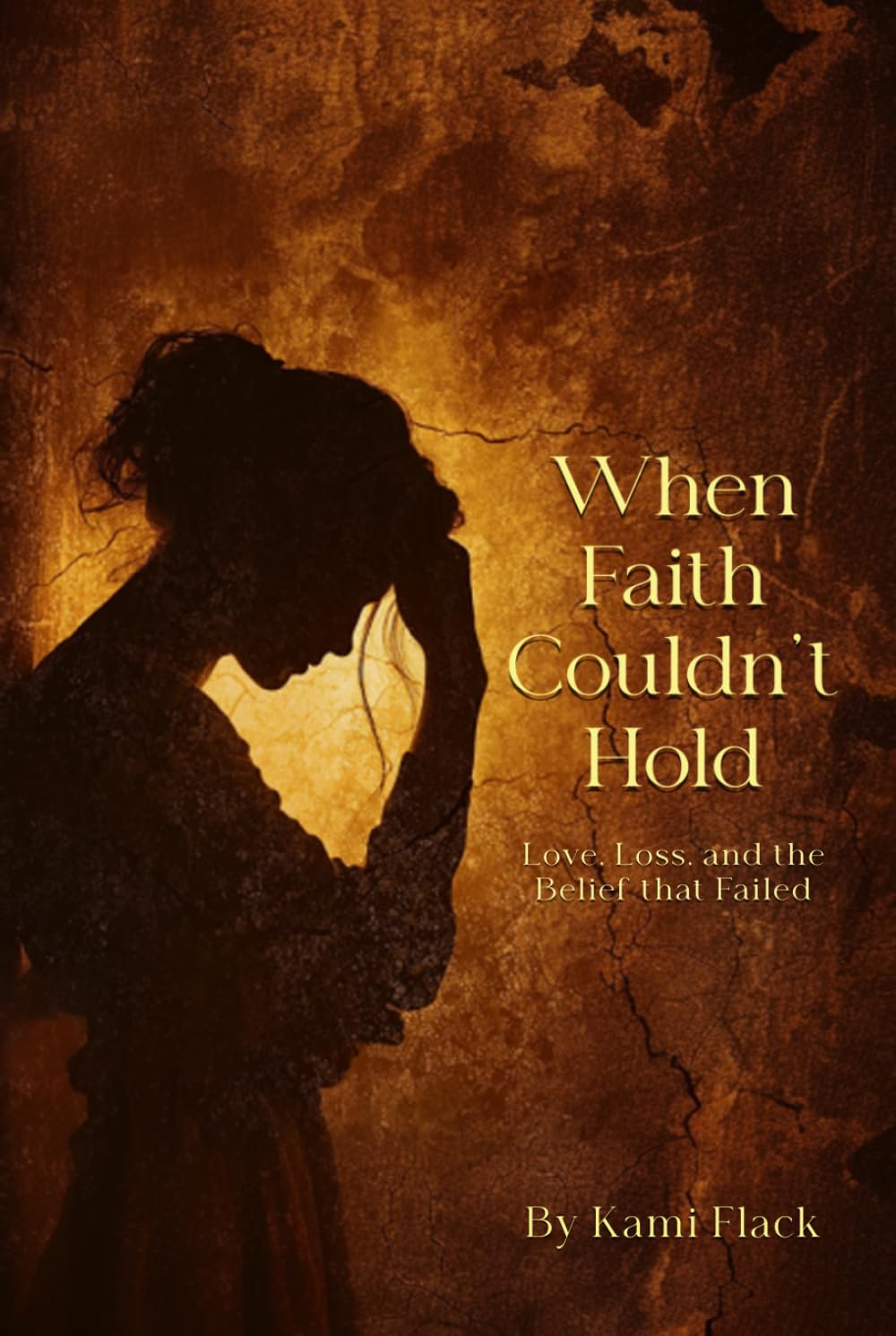 When Faith Couldn’t Hold: Love, Loss, and the Belief That Failed