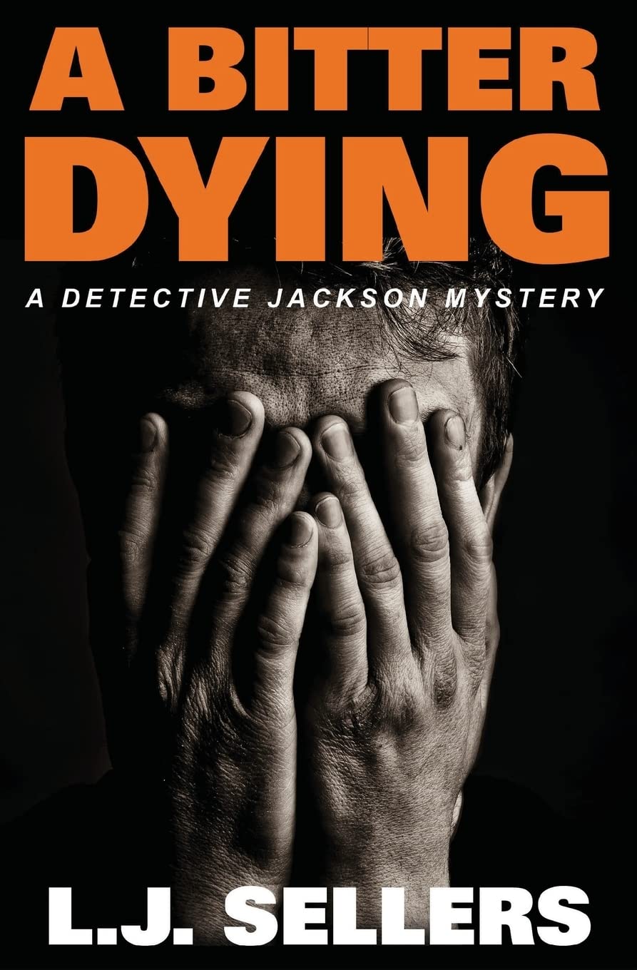 A Bitter Dying: A Detective Jackson Mystery: Volume 12 (Detective Jackson Mysteries)