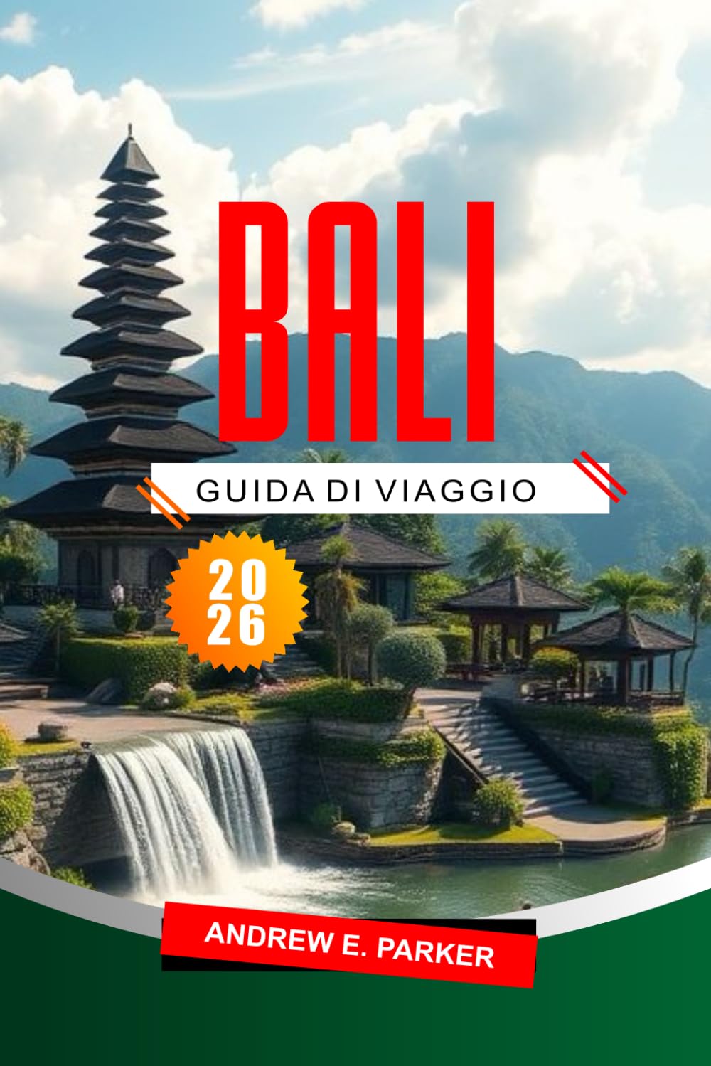 Bali Guida Di Viaggio 2026: Le principali attrazioni, i tesori nascosti, le spiagge imperdibili e la cultura per un'avventura indimenticabile sull'isola