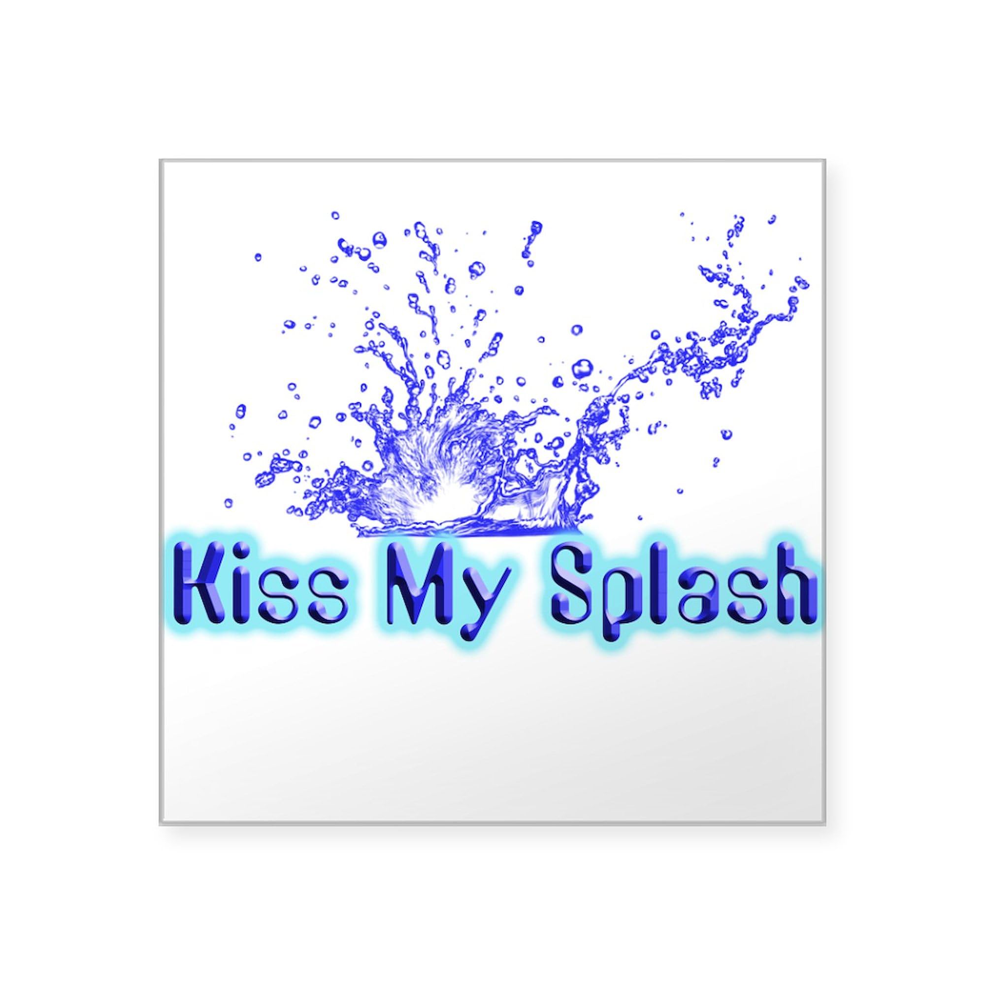 CafePressKiss My Splash Square Sticker 3 X 3 Square Bumper Sticker Car Decal