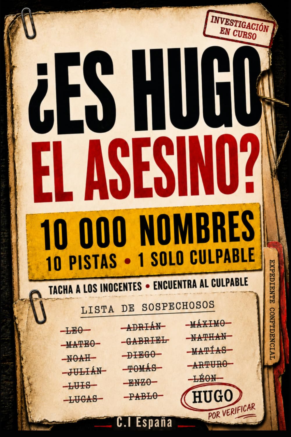 ¿ES HUGO EL ASESINO?: 10 000 nombres, 10 indicios, un solo culpable: Libro-juego de investigación, lógica y deducción para adultos