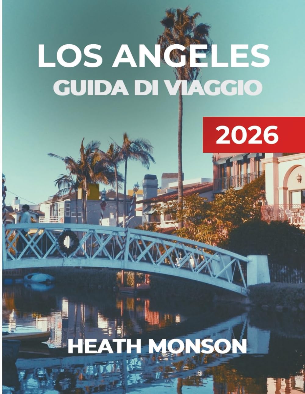 LOS ANGELES GUIDA DI VIAGGIO 2026