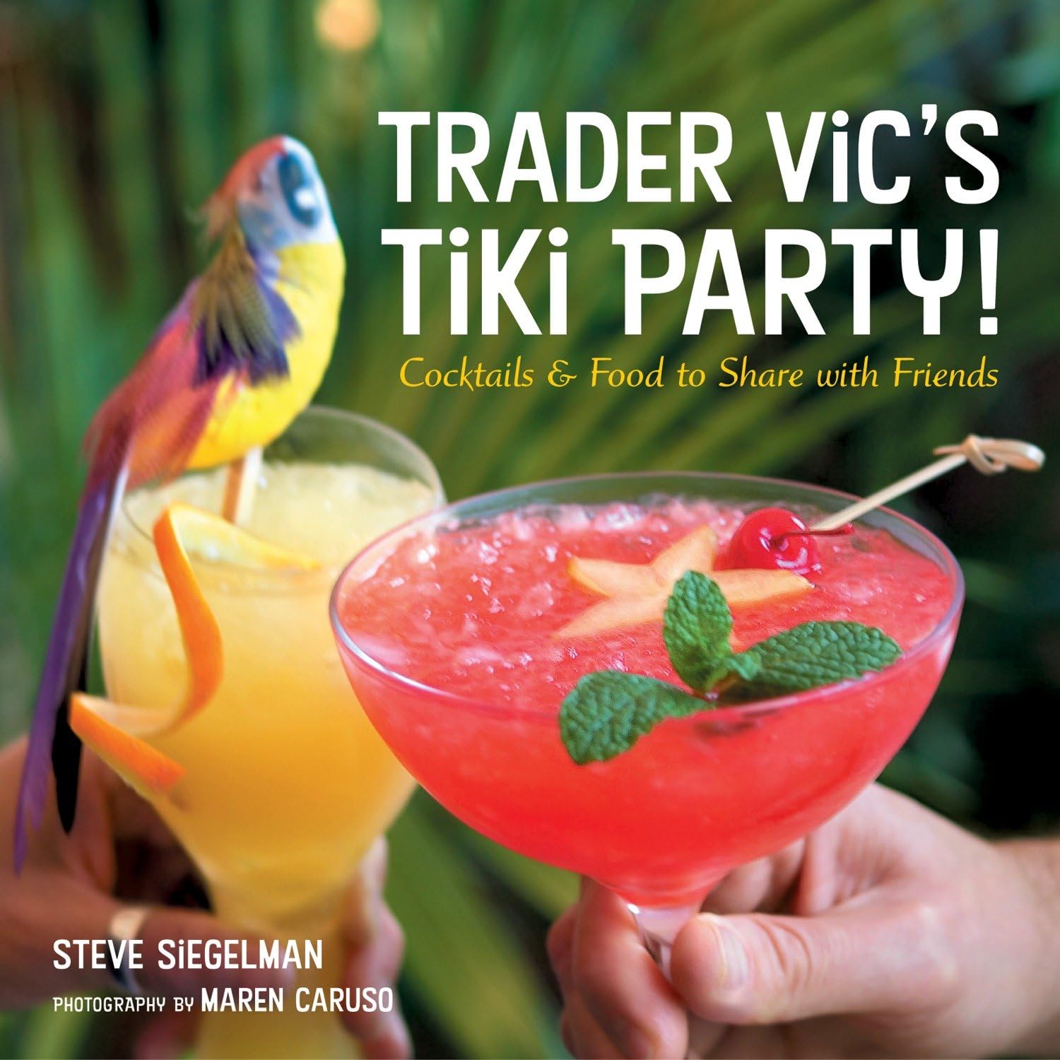 Trader Vic's Tiki Party!: Cocktails and Food to Share with Friends [A Cookbook] Hardcover – 1 April 2005