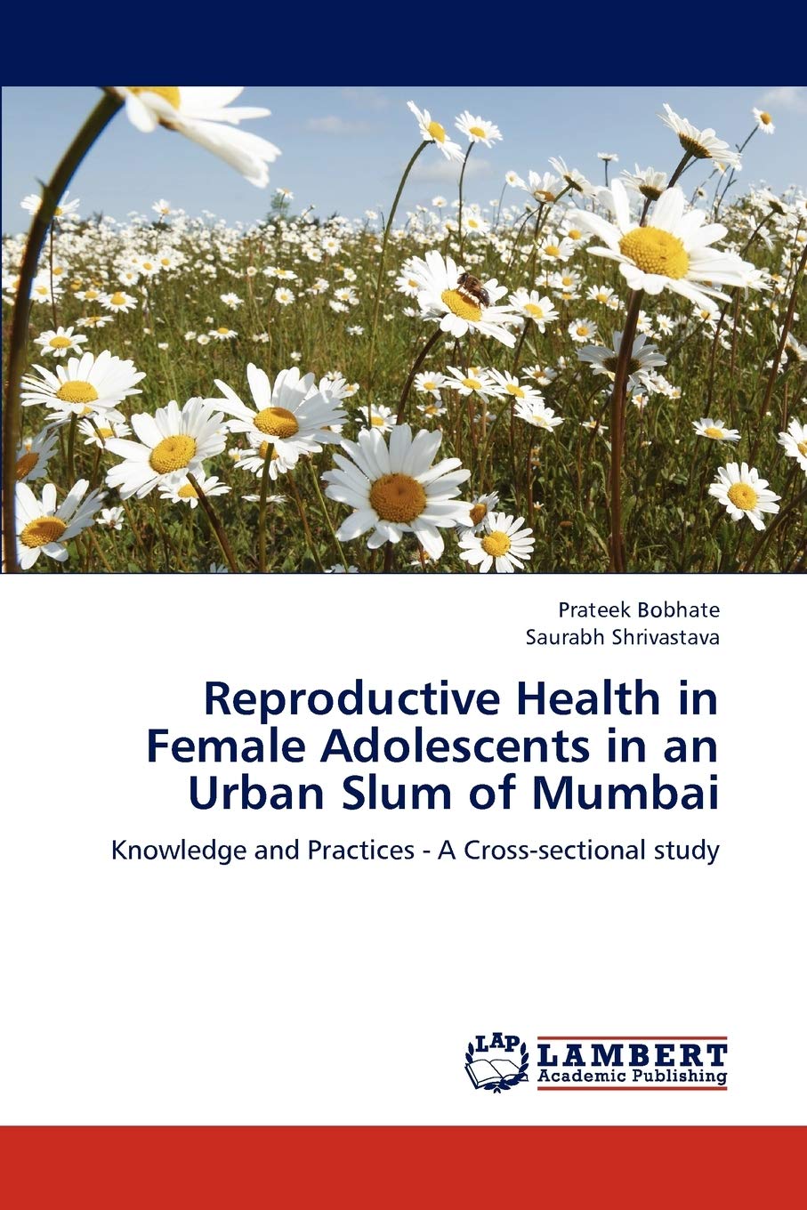 Reproductive Health in Female Adolescents in an Urban Slum of Mumbai: Knowledge and Practices - A Cross-sectional study