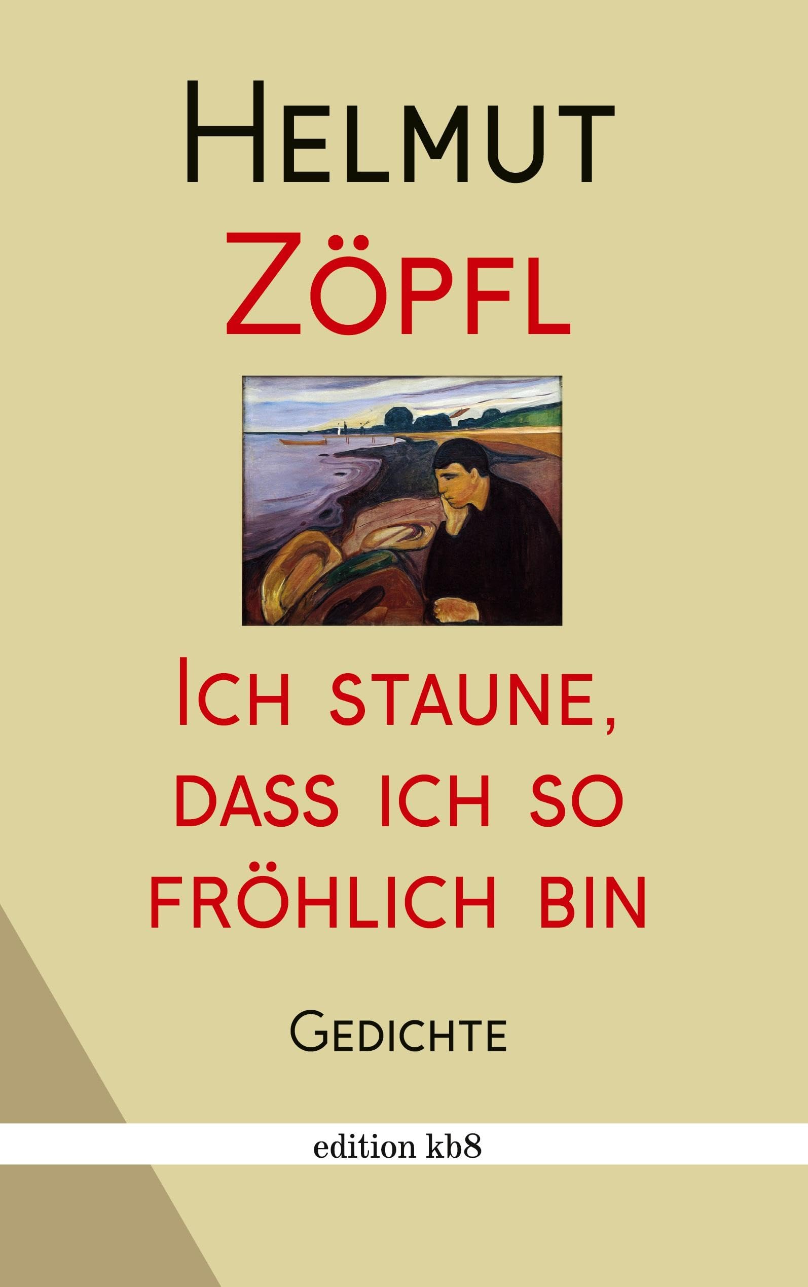 Mich wundert, dass ich so fröhlich bin: Gedichte