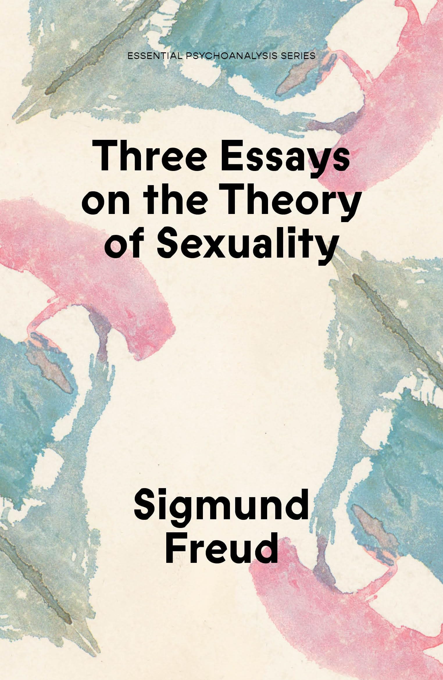 Three Essays on the Theory of Sexuality: The 1905 Edition