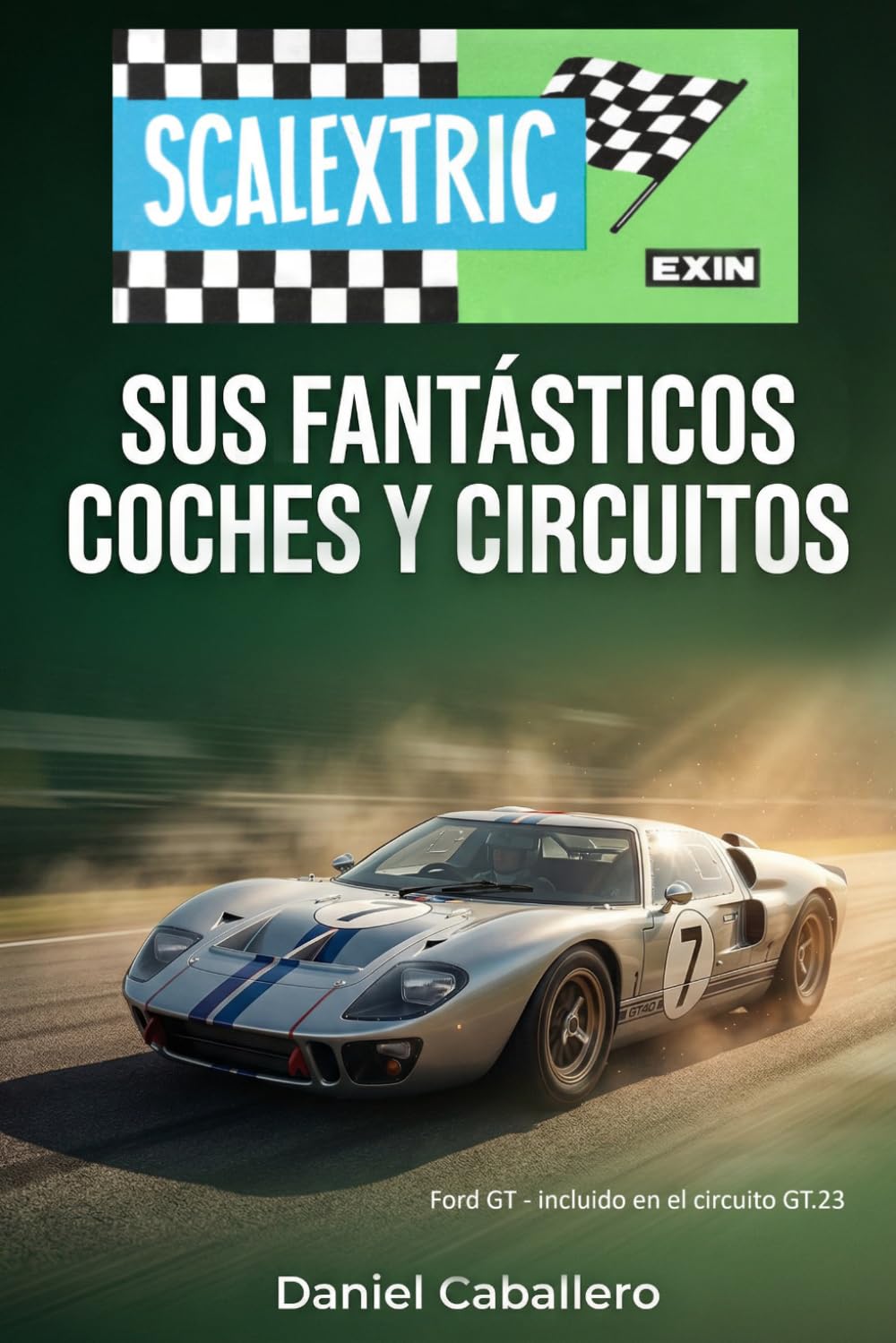 Scalextric Exin: Sus Fantásticos Coches y Circuitos