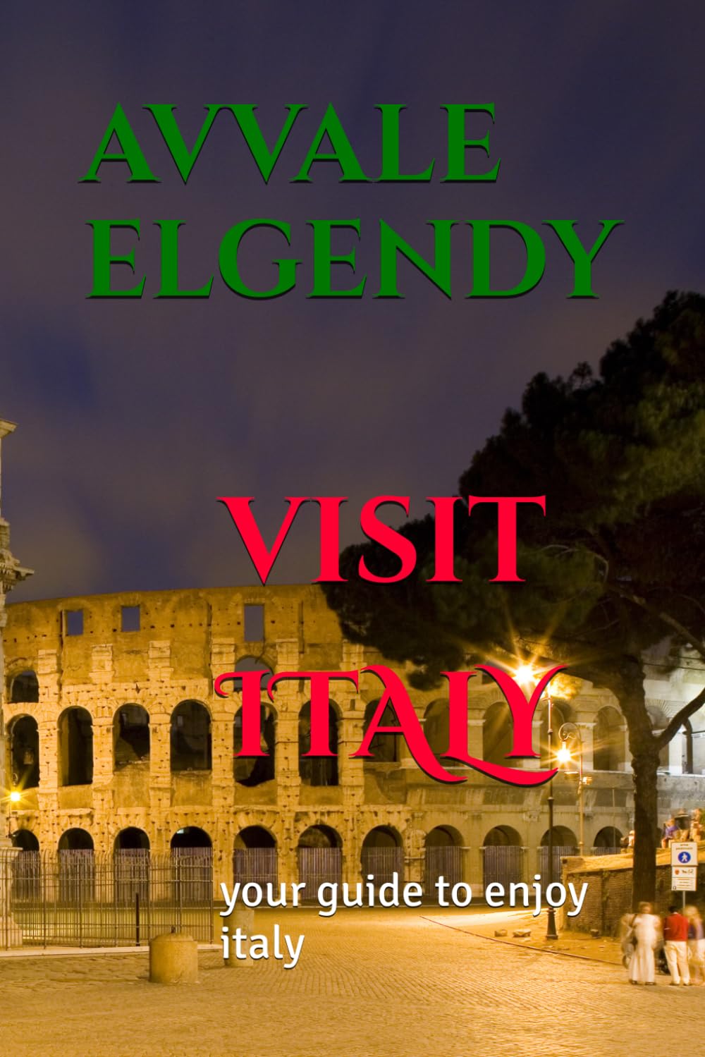 visit ITALY: your guide to enjoy italy