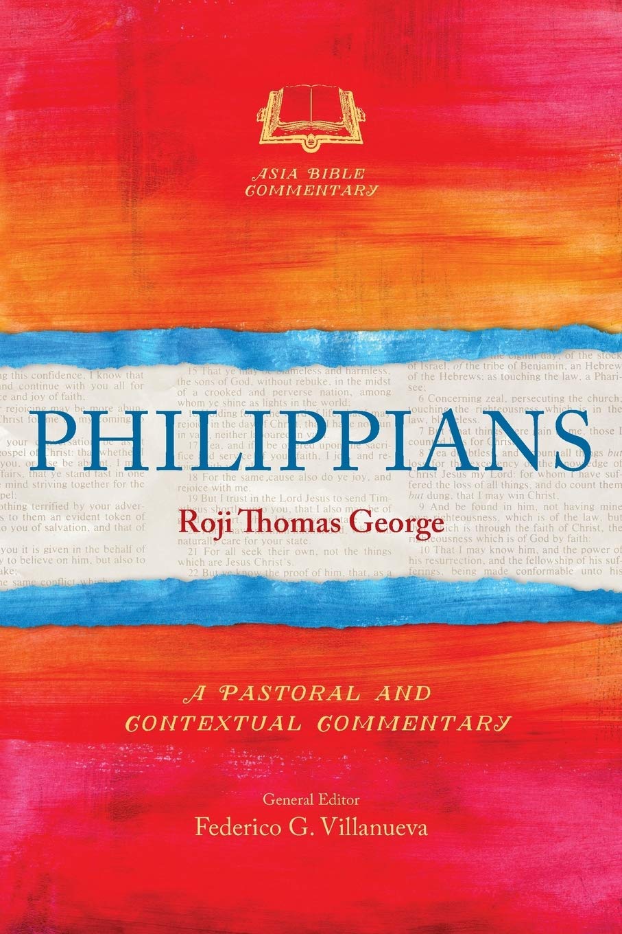 Philippians: A Pastoral and Contextual Commentary (Asia Bible Commentary Series)