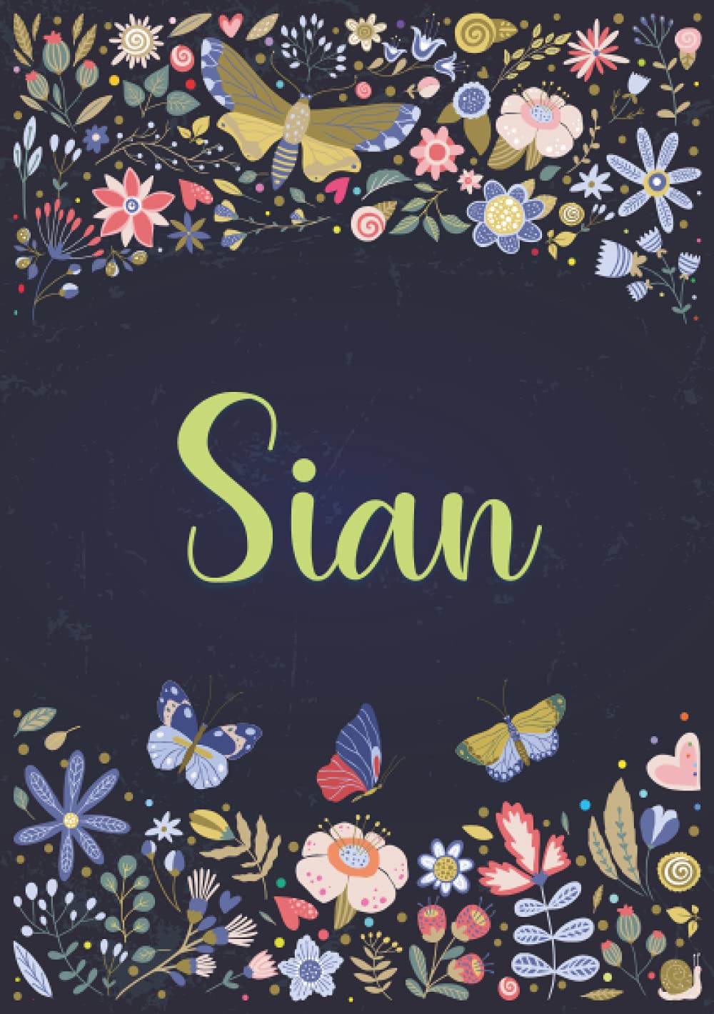 Sian: Notebook A5 | Personalized name Sian | Birthday gift for women, girl, mom, sister, daughter ... | Design : spring | 120 lined pages journal, small size A5 (5.83 x 8.27 inches)