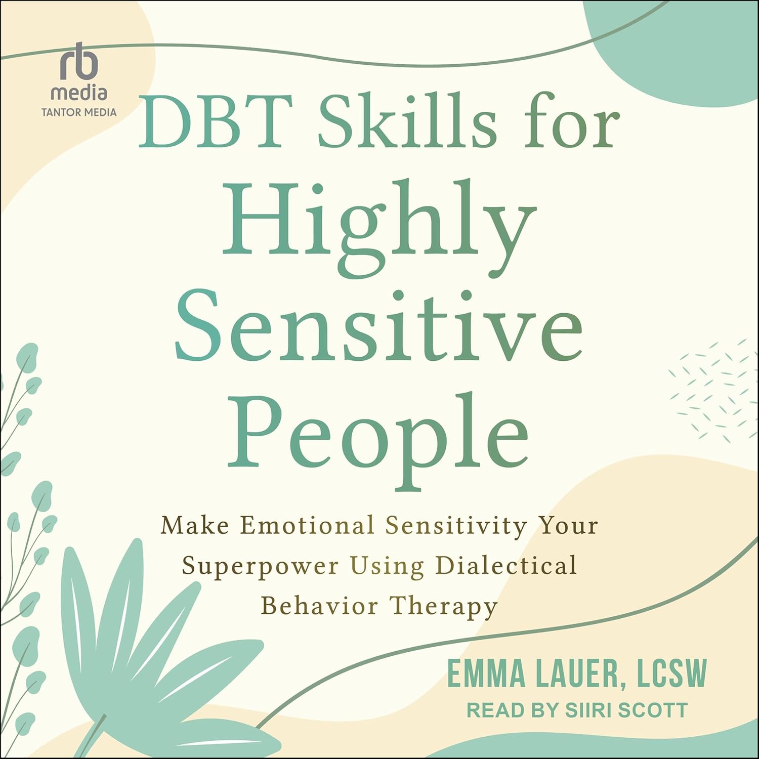 DBT Skills for Highly Sensitive People: Make Emotional Sensitivity Your Superpower Using Dialectical Behavior Therapy    
	                
	            

                 
                        Audible Audiobook 
                  
                        – Unabridged