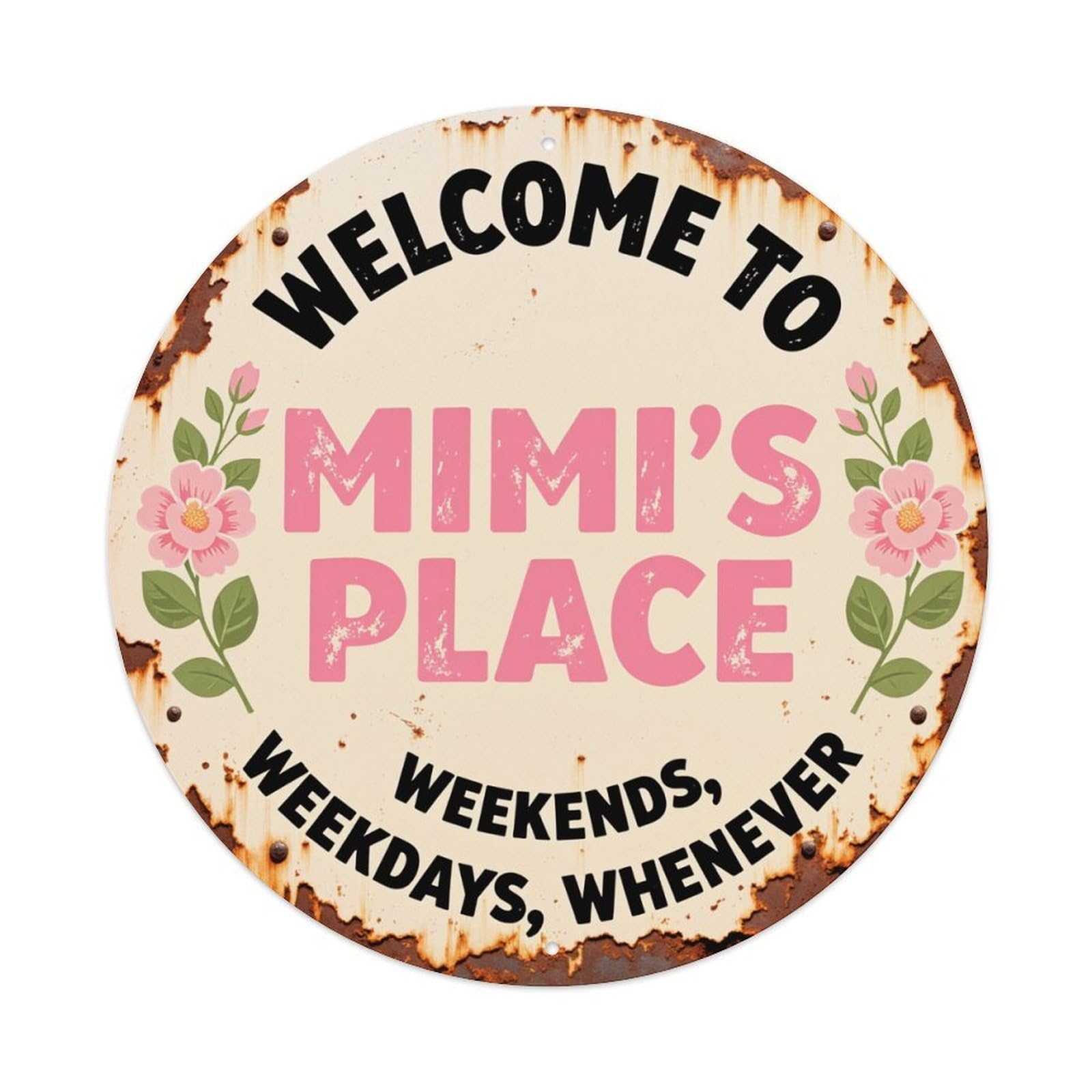 Welcome To Mimi's Place Weekends Weekdays Whenever Round Tin Sign Retro Metal Sign for Cafe Bar Pub Home Game Room Gym Club Wall Decoration Vintage Metal Poster 8x8 Inch