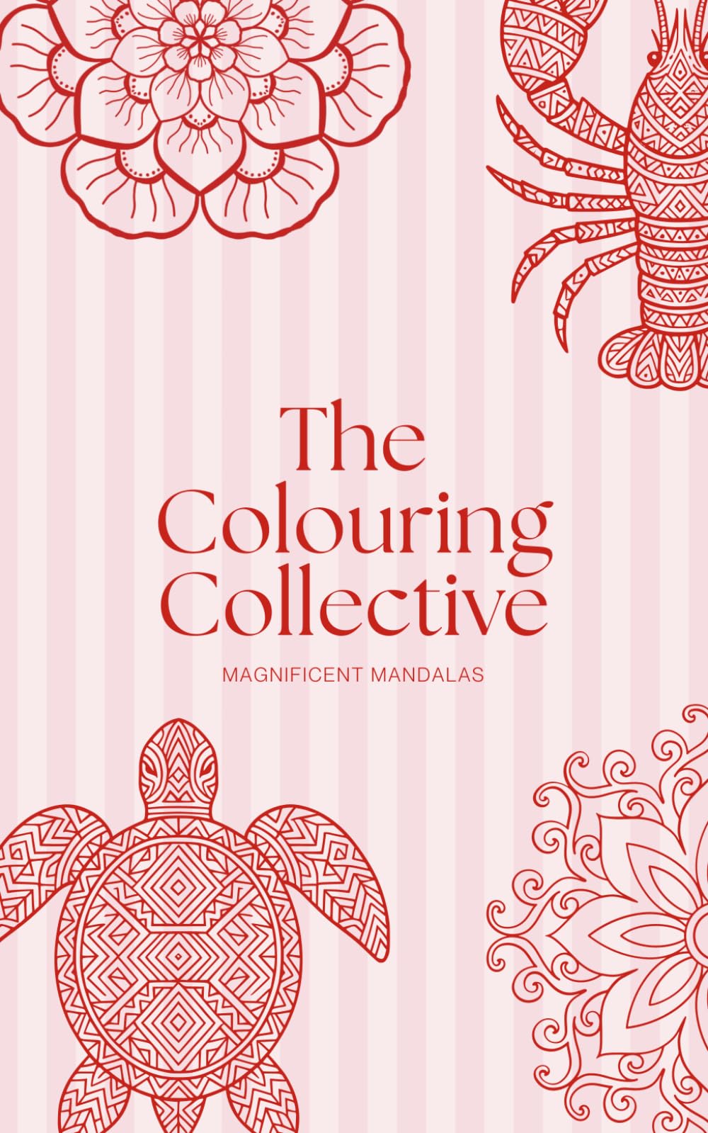 The Colouring Collective: Magnificent Mandalas