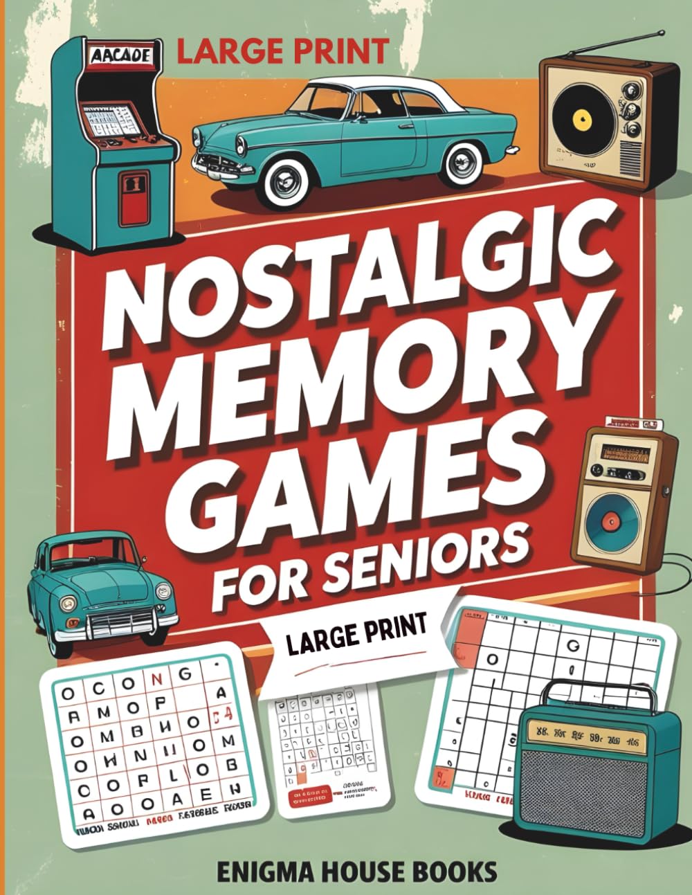 Nostalgic Memory Games for Seniors: Nostalgic Brain Teasers and Puzzles to Sharpen Memory and Recall Happy Memories for Seniors