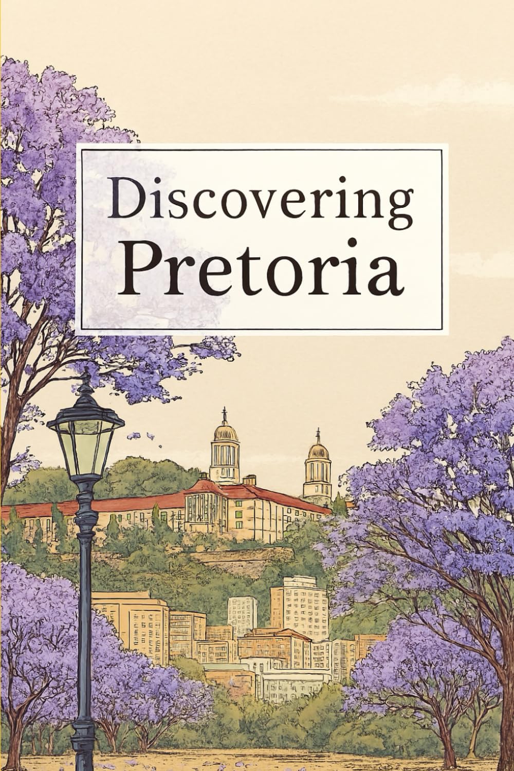 Discovering Pretoria (Discovering the world)