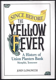 Since before the yellow fever: A history of Union Planters Bank