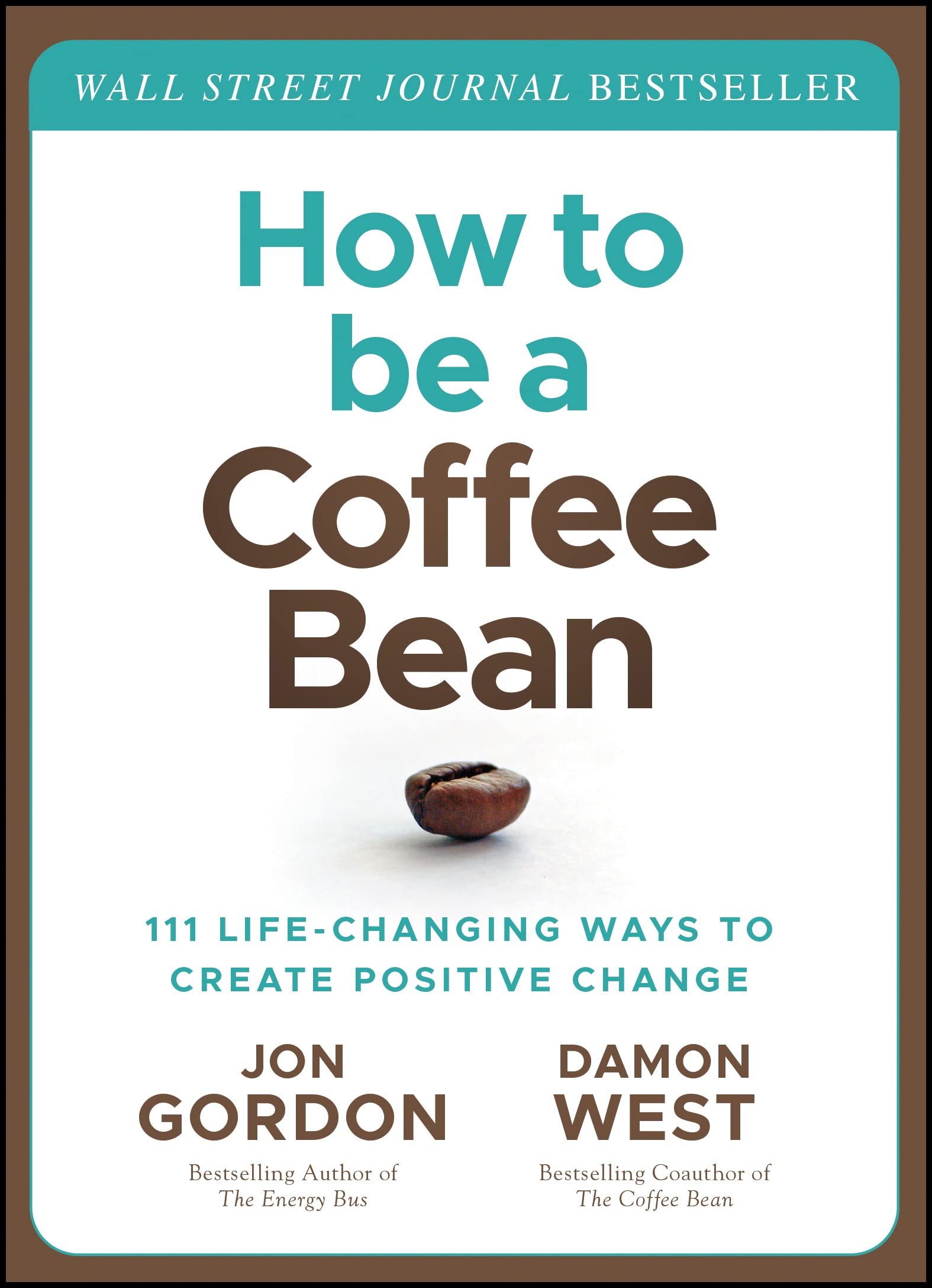 How to be a Coffee Bean: 111 Life-Changing Ways to Create Positive Change