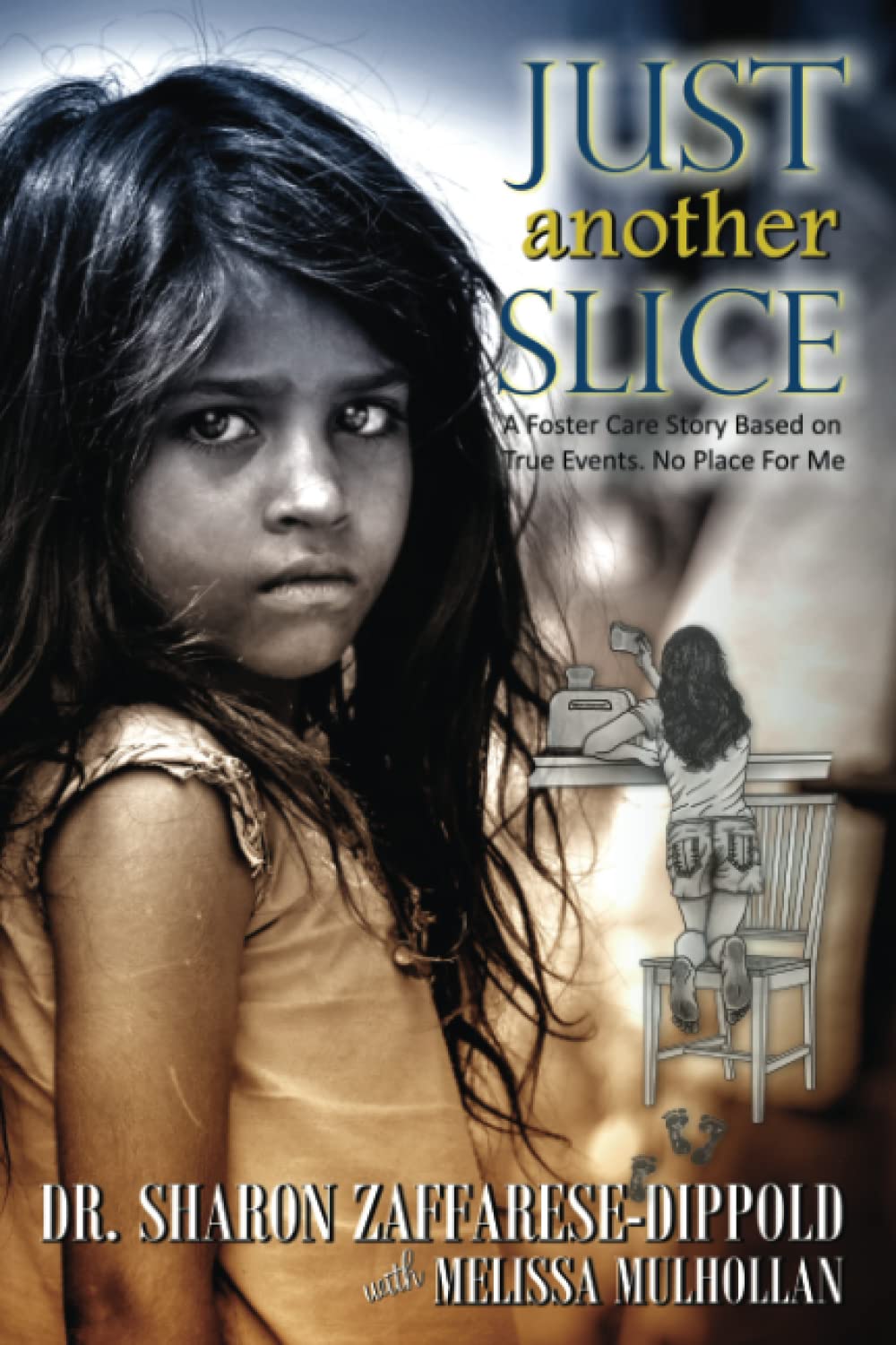 Just Another Slice - a Foster Care Story Based on True Events. No Place for Me (Garbage Bag Life)