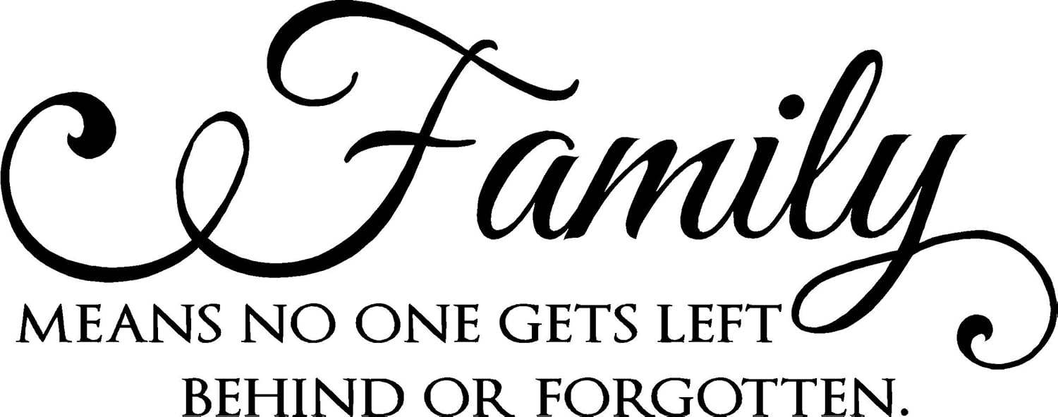 Epic Designs, " Family Means no one gets Left Behind or