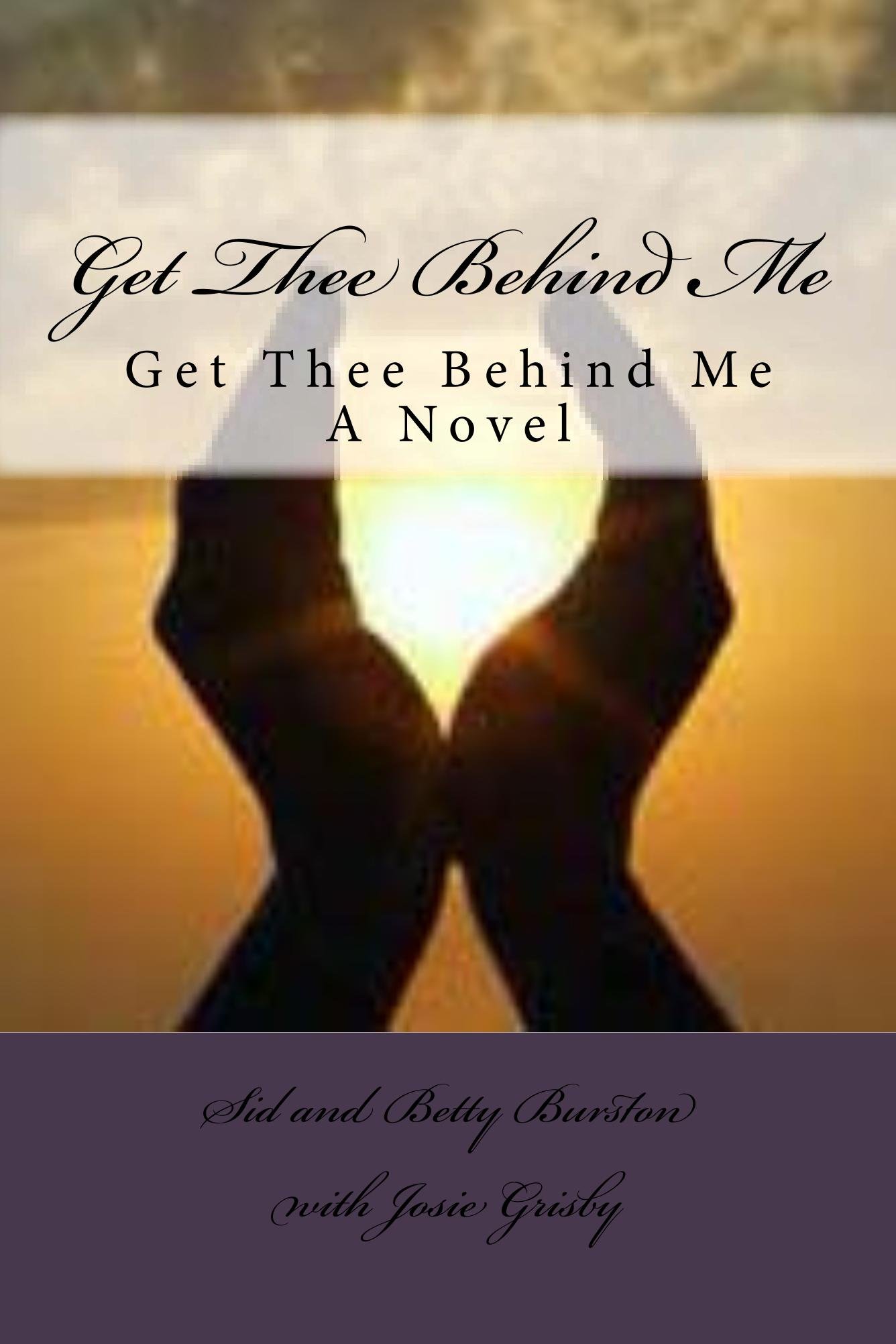 Get Thee Behind Me: The Novel