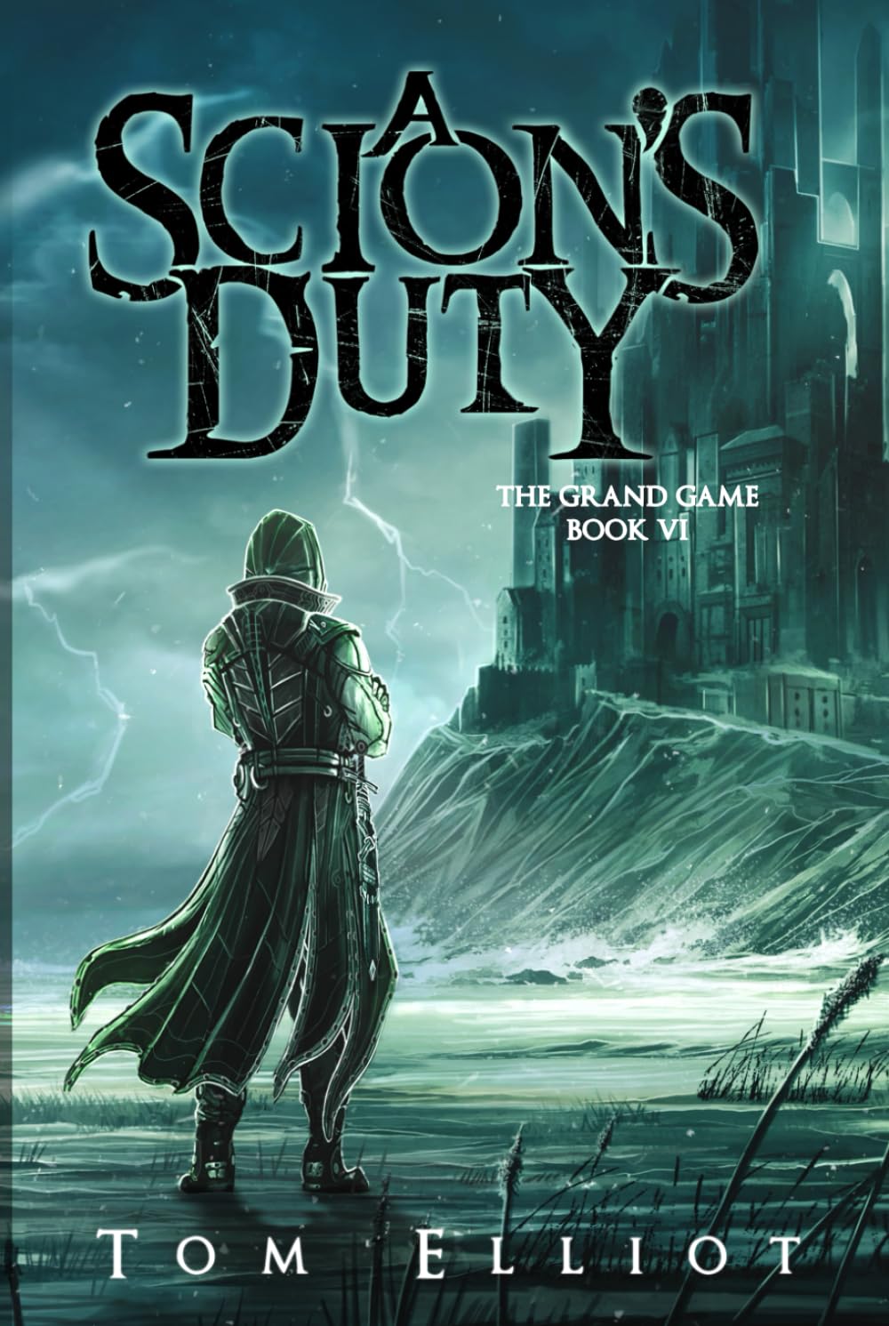 A Scion's Duty, The Grand Game, Book 6: A Dark Fantasy LitRPG Adventure