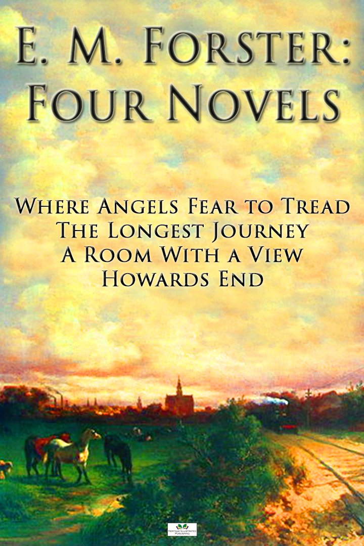 E.M. Forster Four Novels Where Angels Fear to Tread, The Longest