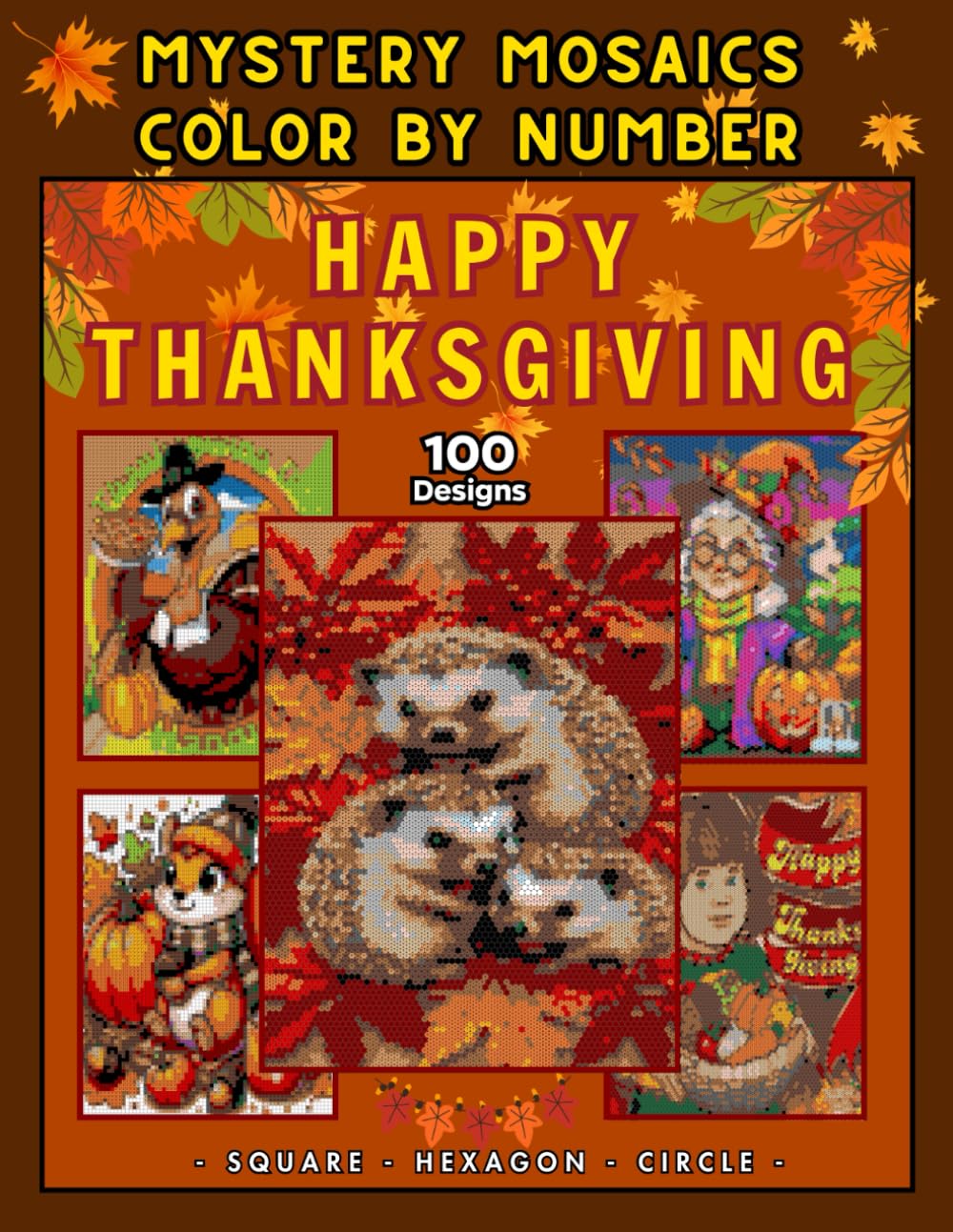 Thanksgiving Festival Holiday Color by Number: 100 Wholesome Fall Scenes with Turkeys, Cozy Harvest Art & Cute Woodland Animals