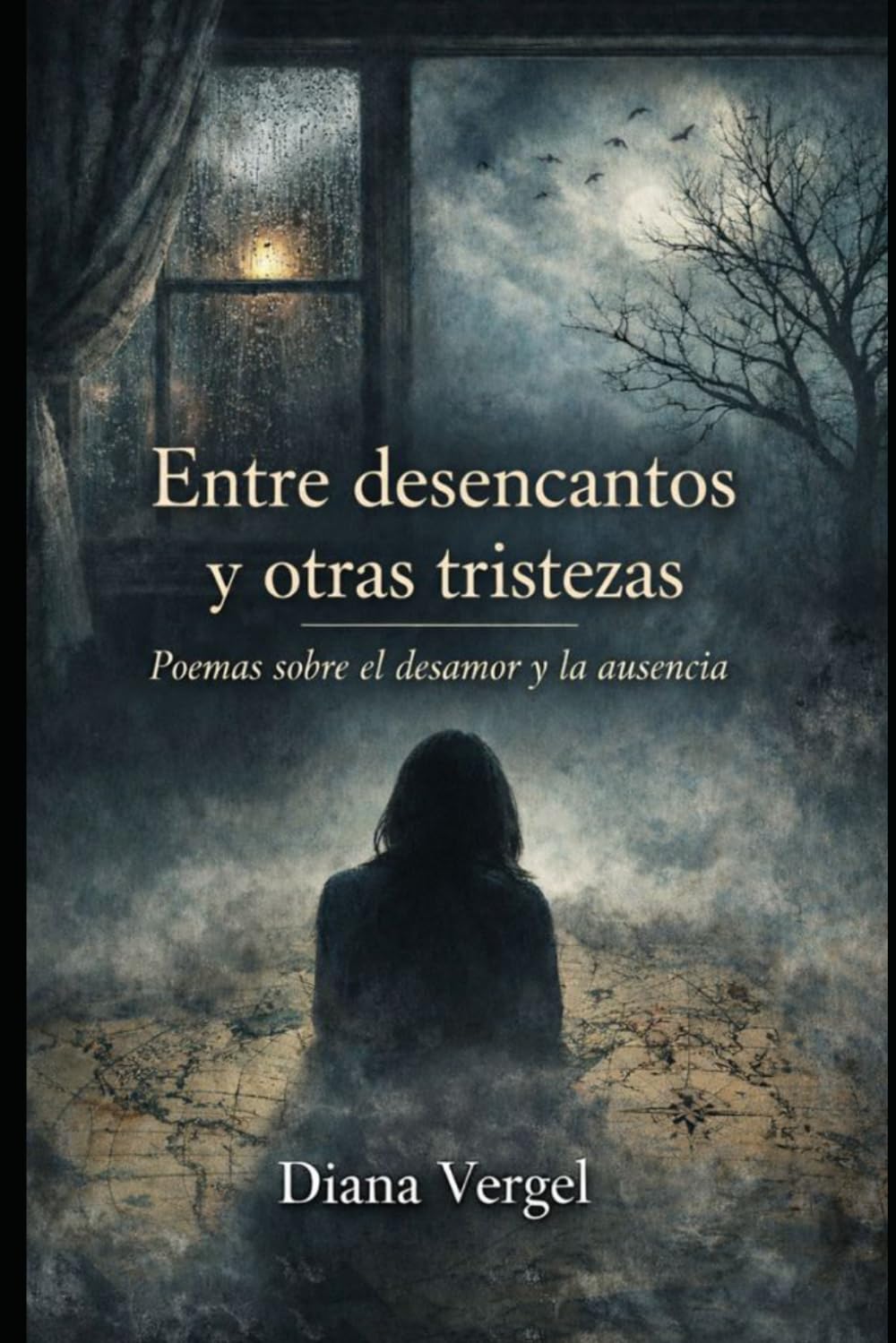 Entre desencantos y otras tristezas: Poemas sobre el desamor y la ausencia