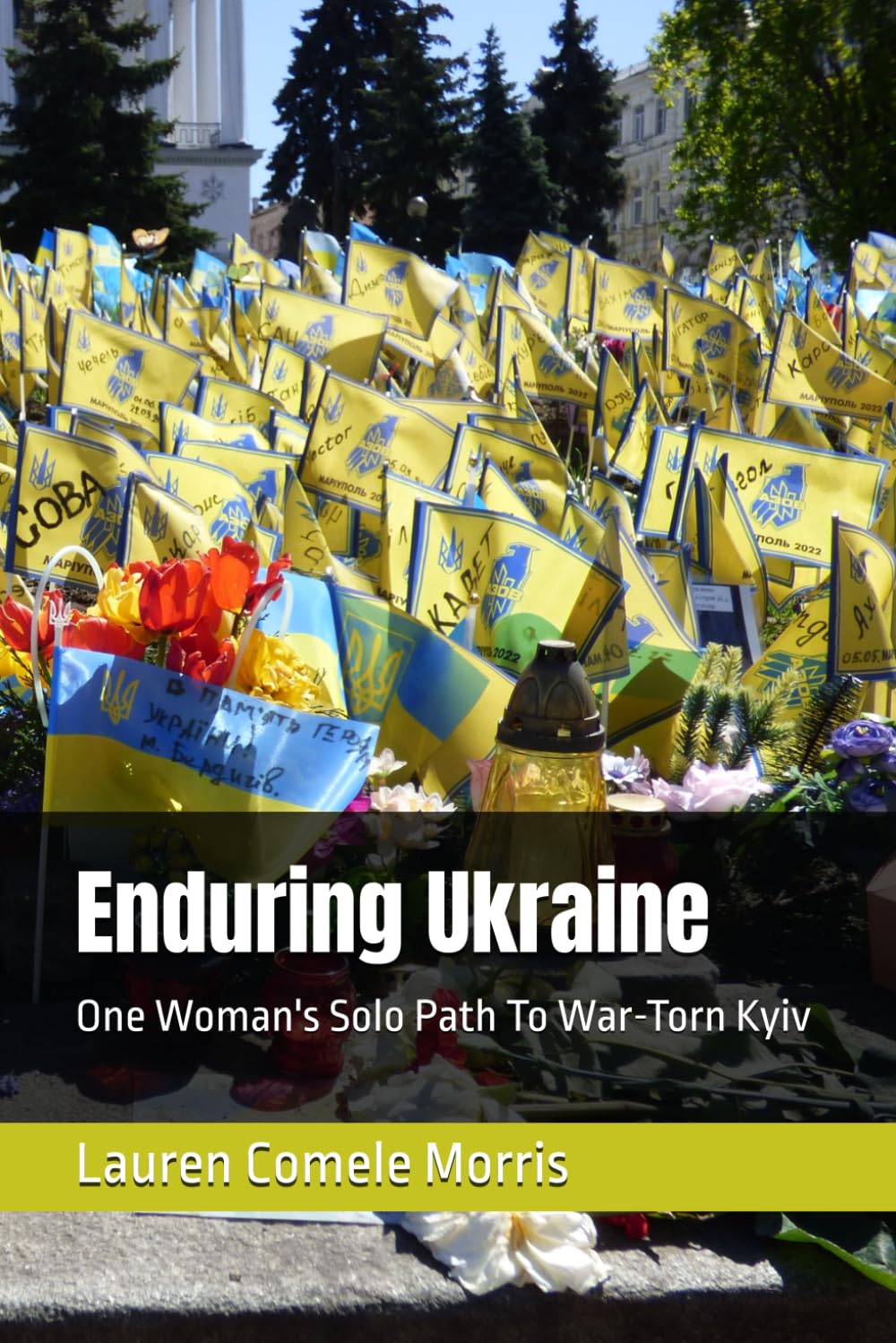 Enduring Ukraine: One Woman's Solo Path To War-Torn Kyiv