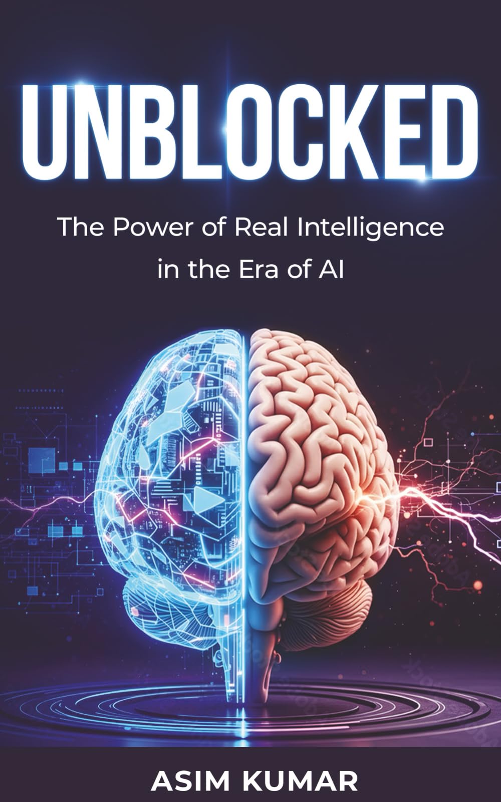 UNBLOCKED: The Power of Real Intelligence in the Era of AI