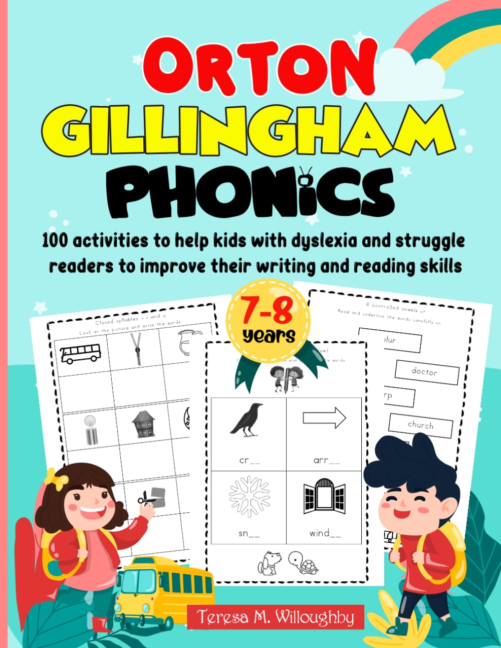Orton Gillingham Phonics. 100 activities to help kids with dyslexia and struggle readers to improve their writing and reading skills. Volume 1.