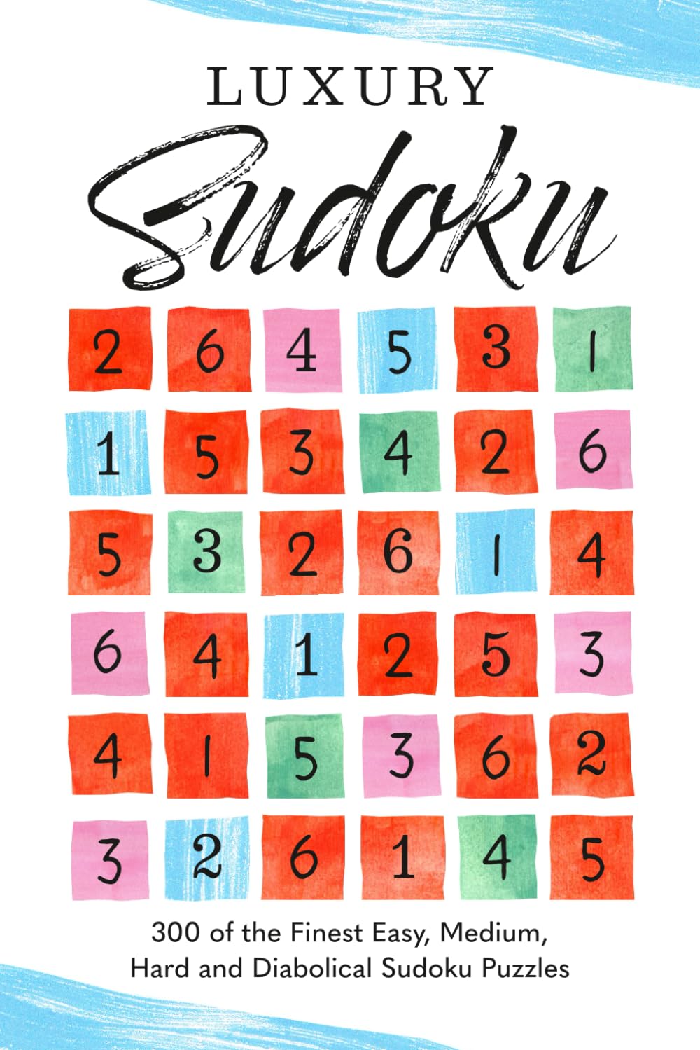 Luxury Sudoku: 300 of the finest easy, medium, hard and diabolical sudoku puzzles