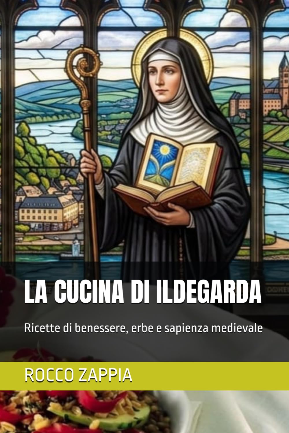 LA CUCINA DI ILDEGARDA: Ricette di benessere, erbe e sapienza medievale (medicina energetica)
