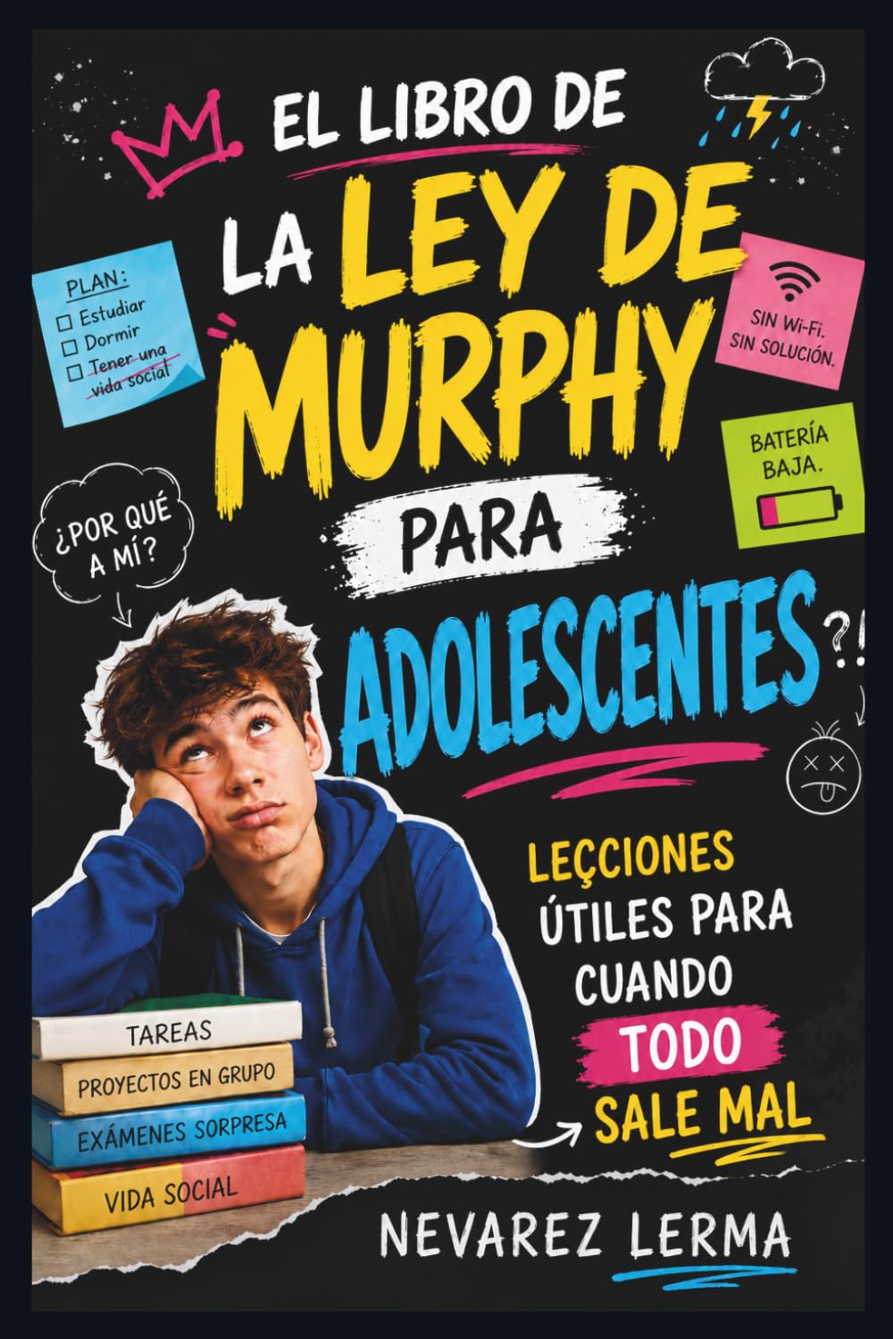 EL LIBRO DE LA LEY DE MURPHY PARA ADOLESCENTES: Lecciones útiles para cuando todo sale mal