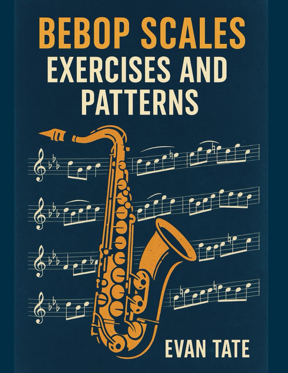 Bebop Scales, Exercises, and Patterns: Advance Your Improv Skills (Tools For Jazz Improvisation)