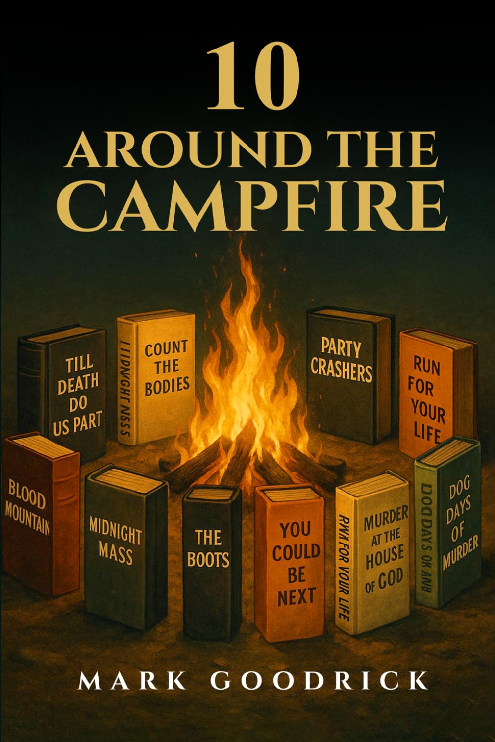 Ten Around the Campfire: A Collection of Short Stories