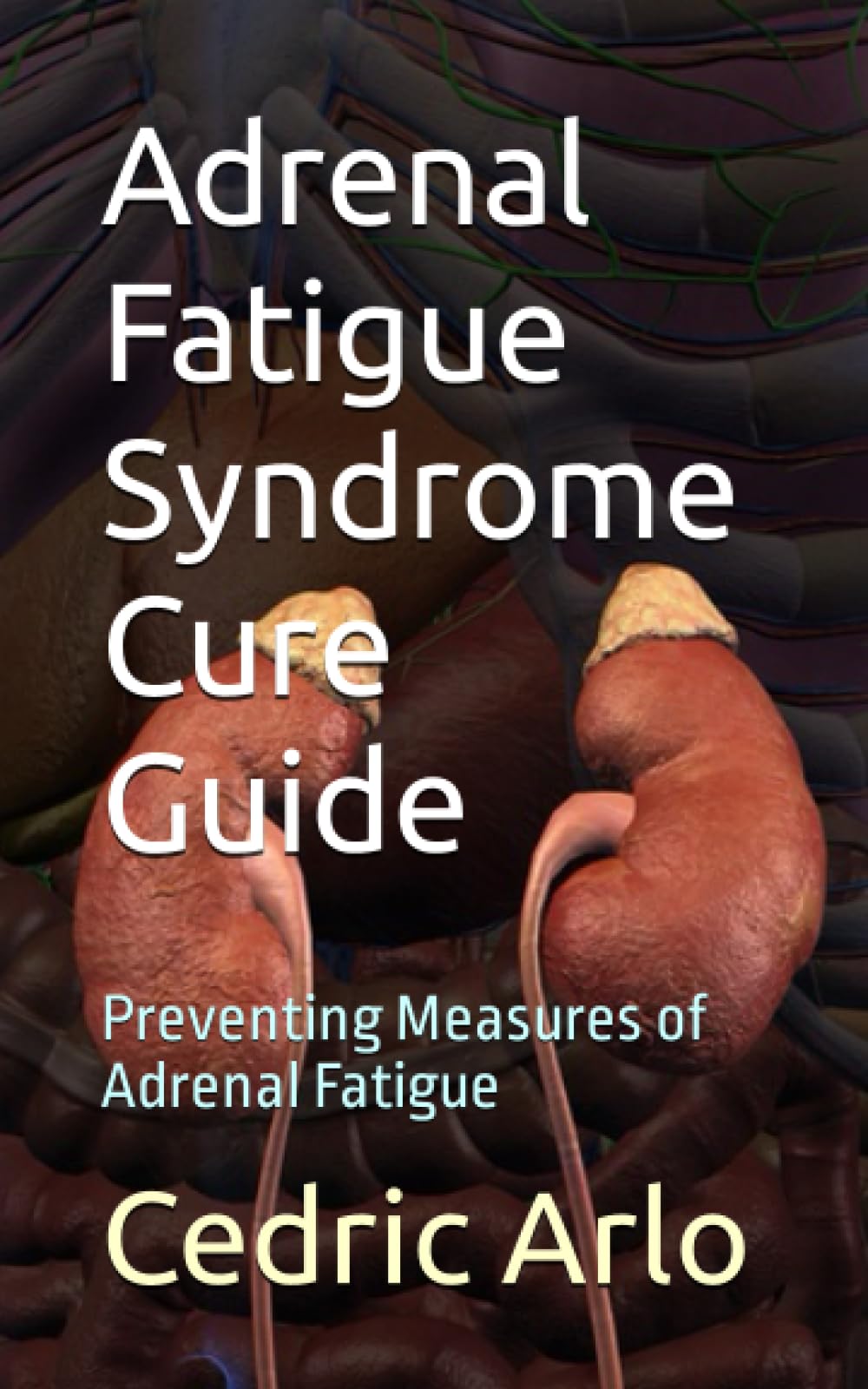 Adrenal Fatigue Syndrome Cure Guide Preventing Measures Of Adrenal