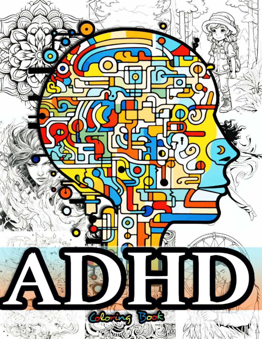ADHD Coloring Book for Adults: Unlocking Brilliance for Creative Exploration (Colorful Focus: A Collection of 6+ ADHD-Inspired Coloring Books for Adults)