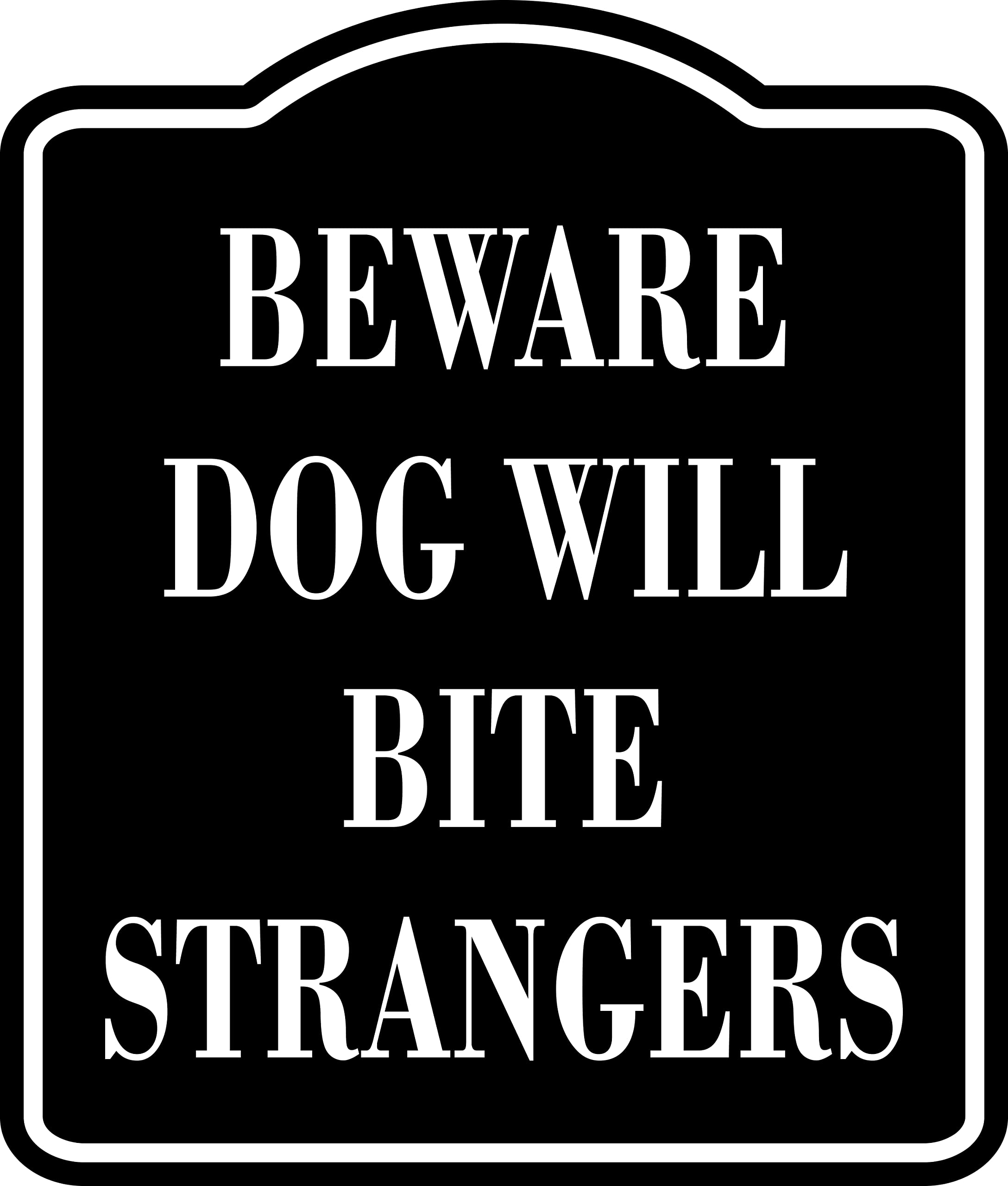 Beware Dog Will Bite Strangers BLACK Aluminum Composite Sign, 8.5