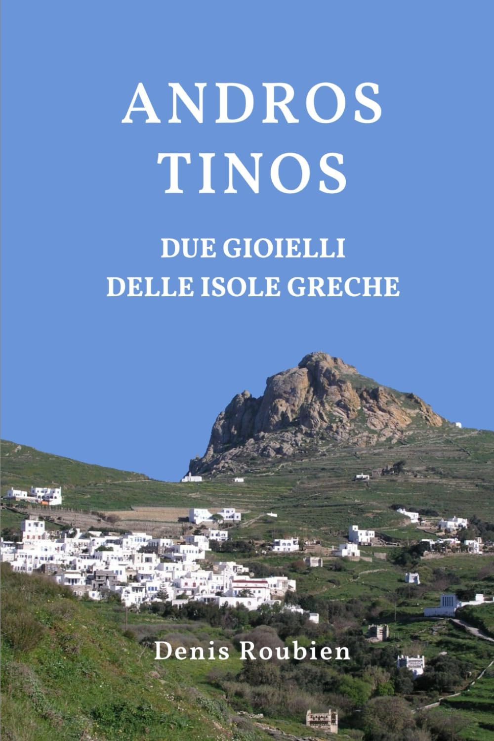Andros - Tinos oubliez les circuits touristiques guide îles grecques authentiques